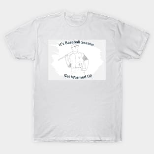 Get Warmed Up T-Shirt